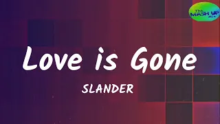 Download SLANDER - Love is Gone (Lyrics) Ft. Dylan Matthew,Justin Bieber,Justin Bieber,Akon, Mix (Lyrics) MP3