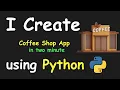 I CREATE COFFE SHOP APP IN 2 MIN USING PYTHON LEARN PYTHON BY BUILDING SIMPLE PROJECTS