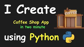 I CREATE COFFE SHOP APP IN 2 MIN USING PYTHON LEARN PYTHON BY BUILDING SIMPLE PROJECTS