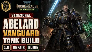 ABELARD IS UNKILLABLE Full Tank Build - WH40K Rogue Trader 1 6 Unfair Guide