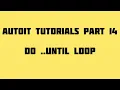 Autoit Tutorials Part 14 Do Until Loop