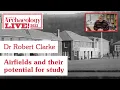 Airfields and their potential for study - Dr Robert Clarke
