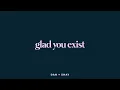 Dan + Shay - Glad You Exist (Lyric Video)