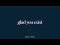 Download Lagu Dan + Shay - Glad You Exist (Lyric Video)