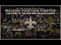 Walking Together Forever - The Story of the 2009 New Orleans Saints