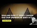 Download Lagu Dhalang Poer Feat Denny Caknan - Gus Dur Cover Rock (Pendekar Rakyat)