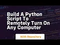 Build a python script to remotely turn on any computer