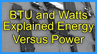 BTU and Watts Explained Energy Versus Power