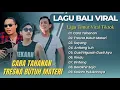 LAGU BALI TERBARU 2025 PALING DICARI Made Gunawan Cara Tahanan YS Bali Sayang Tresna Butuh Materi