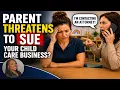 What Would You Do If a Parent Threatened to Sue Your Childcare Center