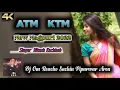 ATM KTM Singer nitesh kachhap Ka Dj New nagpuri song 2022 Super Hits Remix DJ song