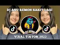 Download Lagu DJ ANU REMON SAKIT LAGI VIRAL TIK TOK TERBARU 2023