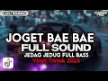 DJ JOGET BAE BAE - FULL SOUND CAMPURAN VIRALL TIKTOK 2025
