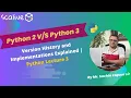 Python 2 Python 3 Version History and Implementations Explained Python Lecture 3