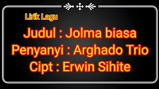 Download Jolma Biasa (lirik lagu) || Arghado Trio MP3