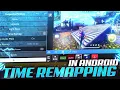 How To Time Remapping In Android Best App For Time Remapping In Android