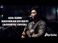 Download Lagu HARUSKAH KU MATI - ADA BAND (ACOUSTIC COVER BY IBRANI PANDEAN) LIVE AT ECOLOGY KEMANG JAKARTA