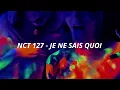 Download Lagu NCT 127 엔시티 127 - JE NE SAIS QUOI Easy Lyrics