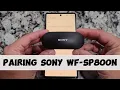 Simple and easy way to pair Sony WF-SP800 to your smartphone