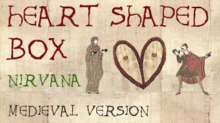 HEART SHAPED BOX | Medieval Bardcore Version | Beedle the Bardcore vs Nirvana
