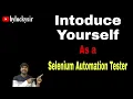 How to Explain myself as a selenium Automation Tester in The Interview