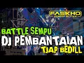 DJ BATTLE PEMBANTAIAN JINGLE FASKHO SENGOX 