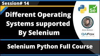 Different Operating Systems supported by Selenium Selenium Python - Session 14