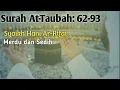 Lagu Surah At-Taubah: 62-93, Murottal Al-Quran Syaikh Hani Ar-Rifai, #tahsin #tajwid #murottal #tajweed