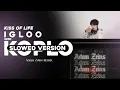 Download Lagu [SLOWED VERSION] Kiss Of Life - IGLOO ( Adam Zeins Koplo Remix)