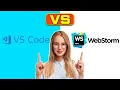 VSCode vs Webstorm - Which is Better for Developers A Detailed Comparison