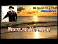 Country Gospel, Because He Lives - Jarrett Akers (with lyrics and photos)