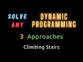 Learn to solve any DP Problem using Simple Techniques - Climbing Stairs