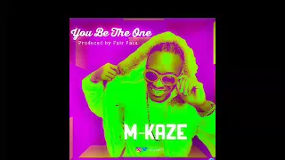 m kaze you be the one official audio 