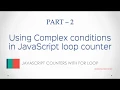 JavaScript Tutorial for Beginners - Loops with complex condition