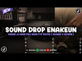 Download Lagu DJ DROP ENAKEUN V13 SOUND JJ KANE FULL BASS VIRAL TIKTOK TERBARU 2024 ( SLOWED X REVERB ) 🎧