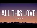 Cat Burns - All This Love (Lyrics)
