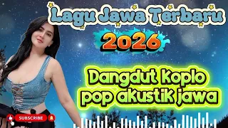 lagu jawa terbaru 2026 dangdut koplo pop akustik jawa asli 