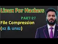 File Compression in Linux xz unxz Create Extract Options 2025 Part-4
