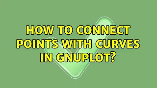 How to connect points with curves in gnuplot 2 Solutions