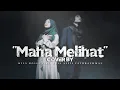 Download Lagu MAHA MELIHAT - Opick (Cover MilaRossa feat. Aris Affif Faturachman)