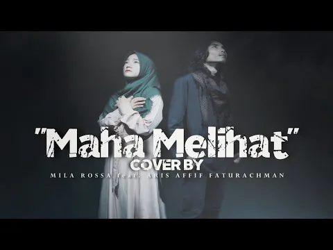 Download MP3 MAHA MELIHAT - Opick (Cover MilaRossa feat. Aris Affif Faturachman)