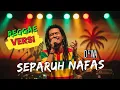 Lagu SEPARUH NAFAS - DEWA-19 || COVER SKA REGGAE