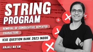 String Programs Removal of consecutive repeated letters ICSE ISC Anjali Ma am