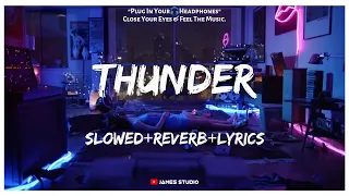 imagine dragons thunder slowed reverb lyrics lo fi song