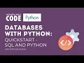 Databases with Python Quickstart SQL and Python