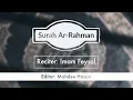 Beautiful Quran Recitation of Surah Rahman (سورة الرحمان)