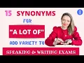 15 synonyms to replace A LOT OF in your speaking writing