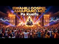Lagu Swahili Gospel Amapiano Mix - Best Swahili Gospel Amapiano Songs