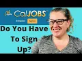 CA EDD Work Search Requirements Do You Have To Sign Up For CalJOBS