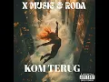 X MUSIC \u0026 RODA - Kom Terug (Official Audio)